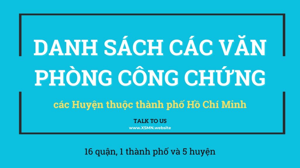 Danh Sách các Văn Phòng Công chứng các quận huyện Tp Hồ Chí Minh